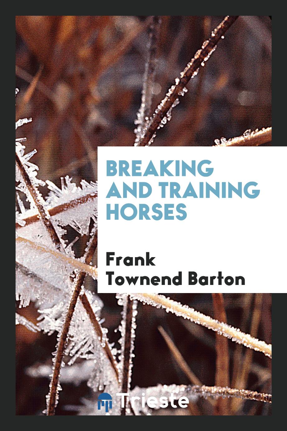 Breaking and training horses