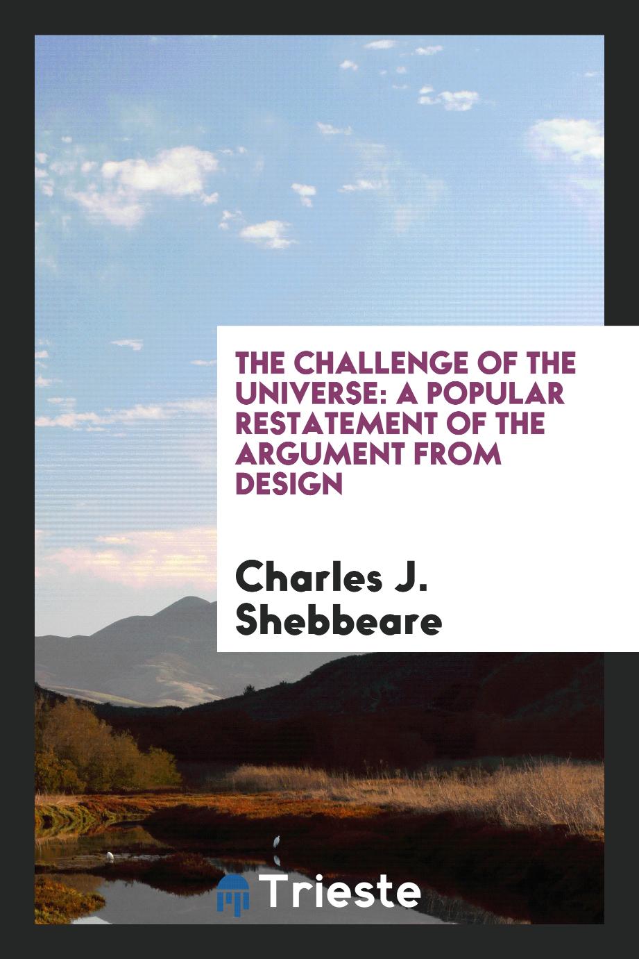The challenge of the universe: a popular restatement of the argument from design