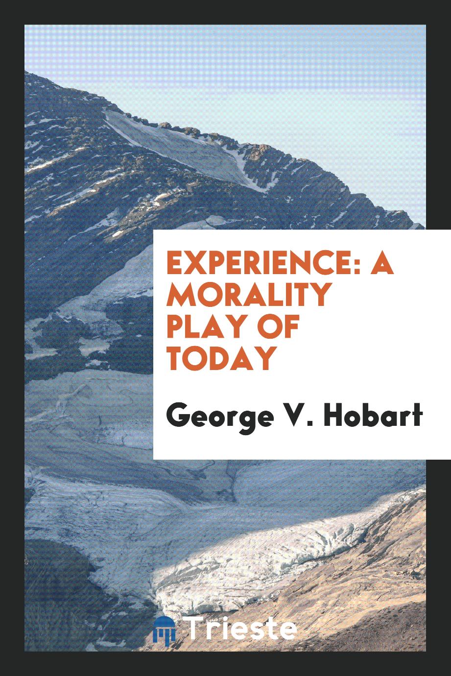 Experience: A Morality Play of Today