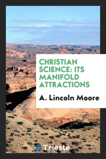 Christian Science: Its Manifold Attractions