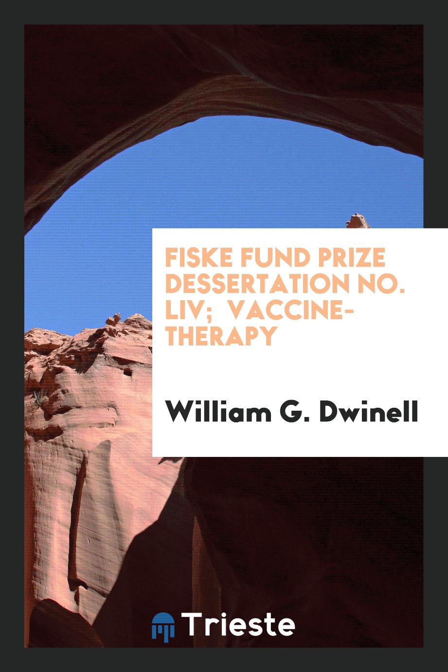 Fiske Fund Prize Dessertation No. LIV; Vaccine-therapy