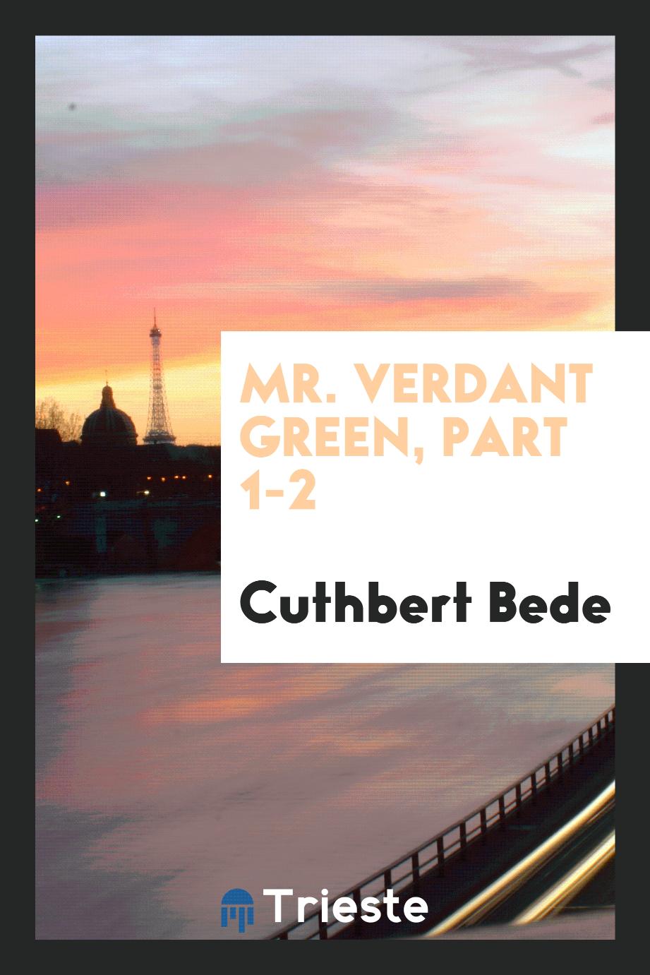 Mr. Verdant Green, Part 1-2