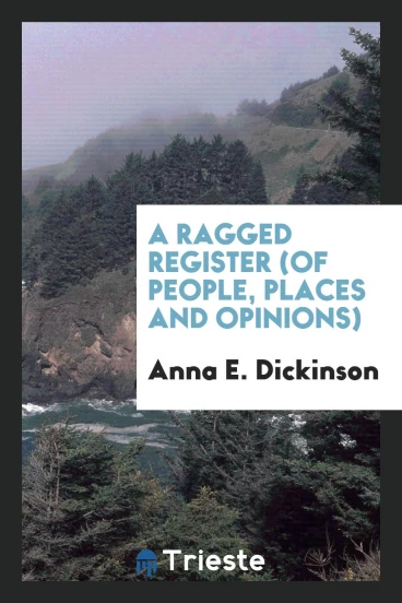 A Ragged Register (of People, Places and Opinions)