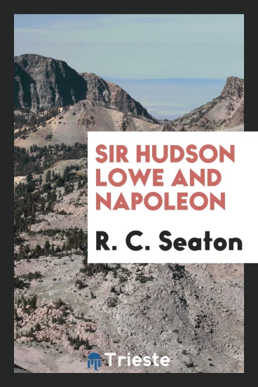Sir Hudson Lowe and Napoleon
