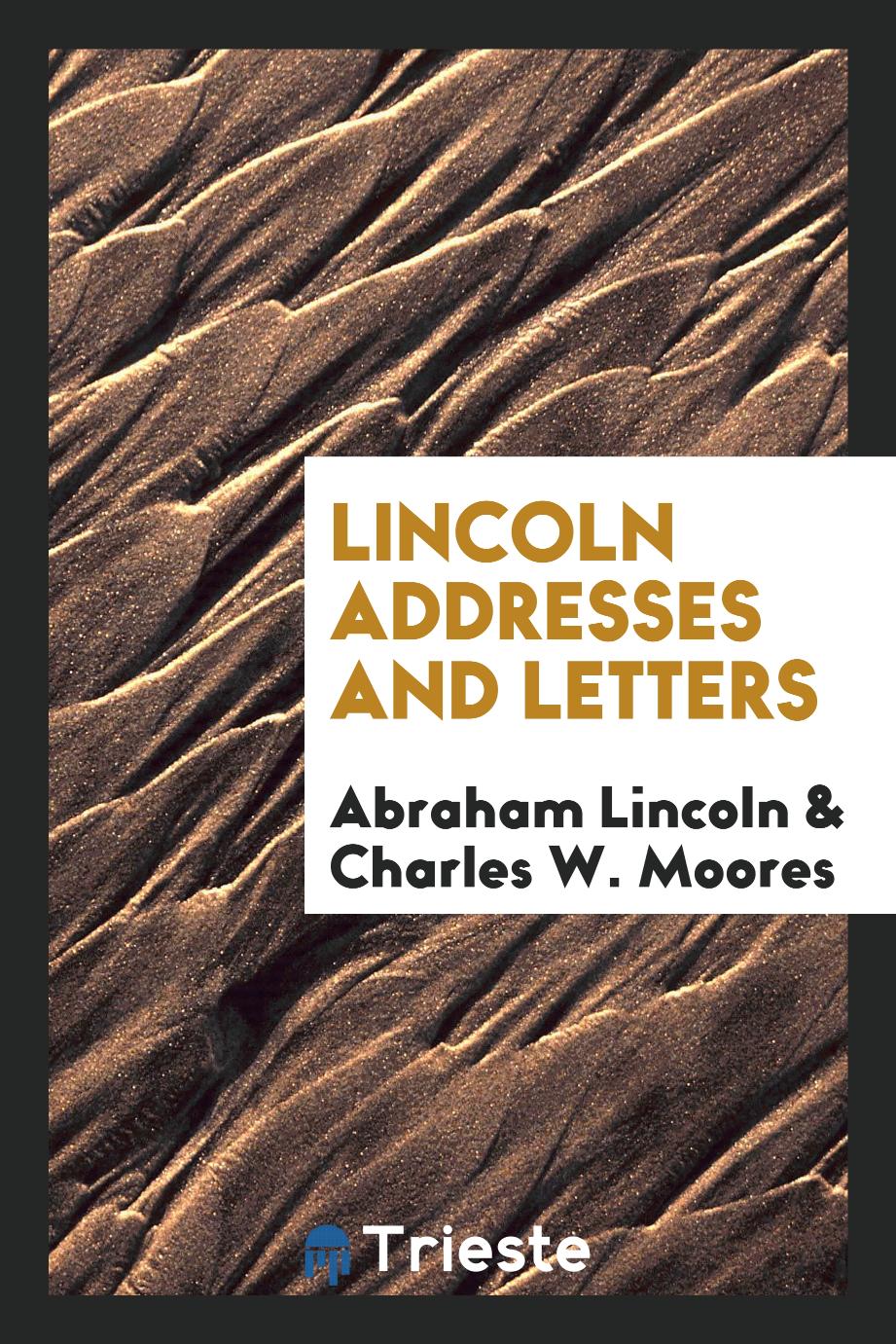 Lincoln addresses and letters