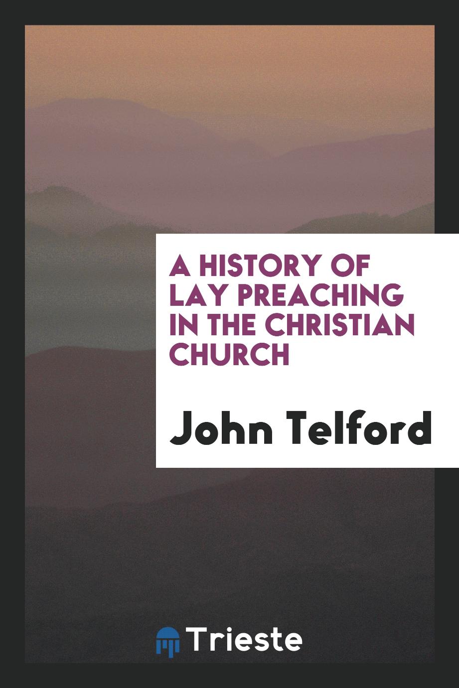A history of lay preaching in the Christian church