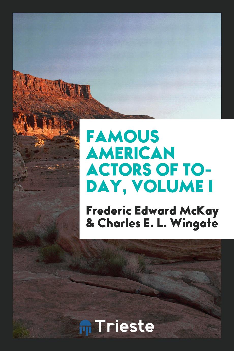 Famous American actors of to-day, Volume I
