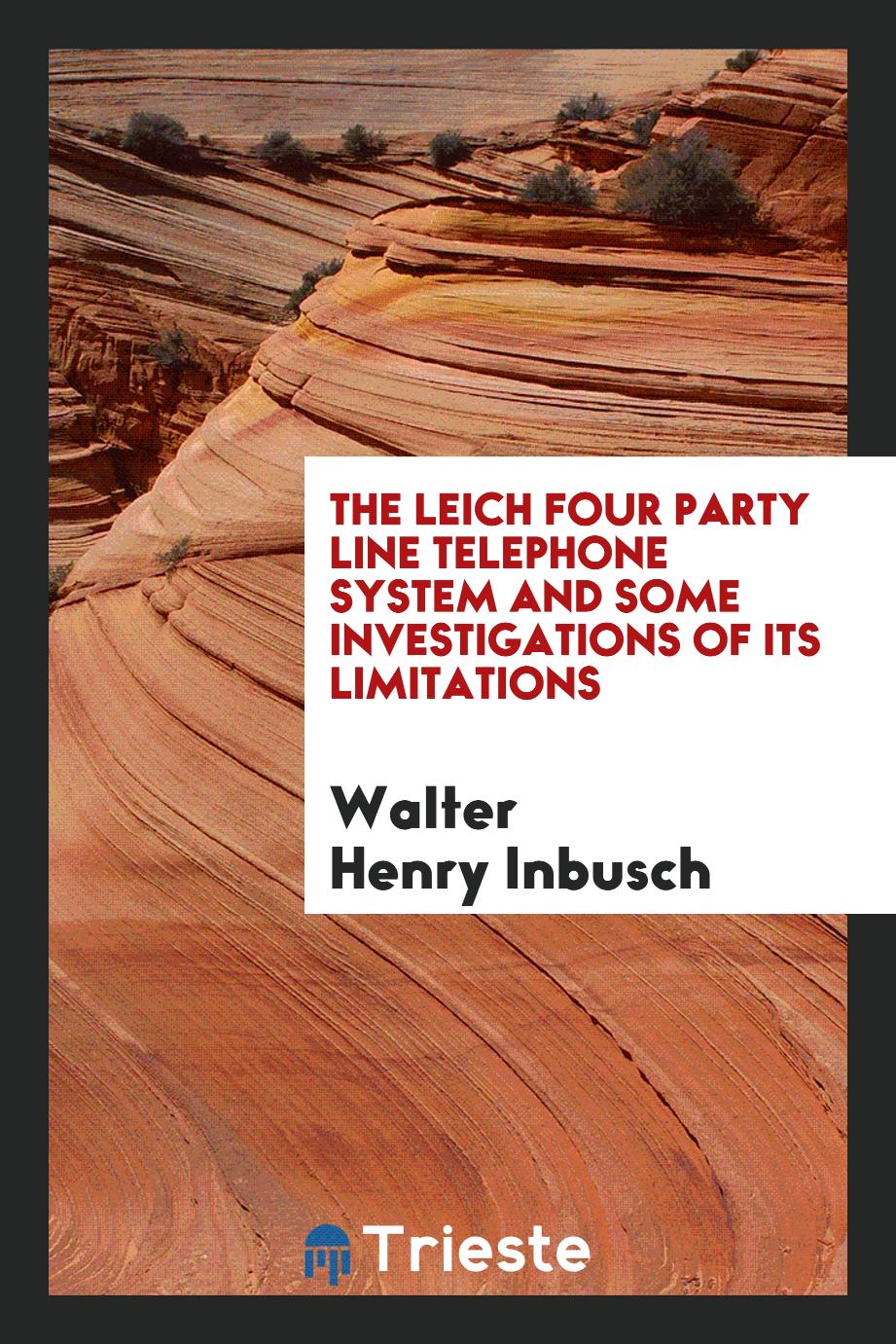 The leich four party line telephone system and some investigations of its limitations