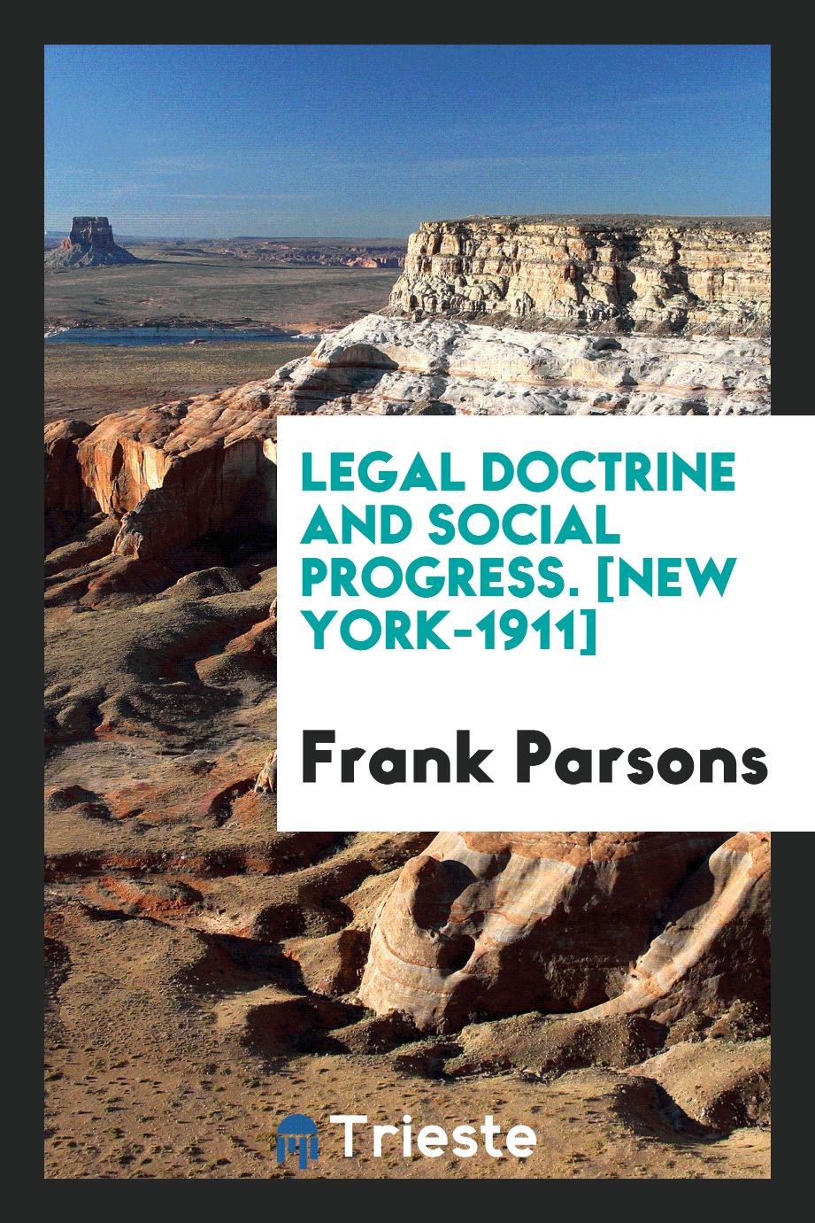 Legal Doctrine and Social Progress. [New York-1911]