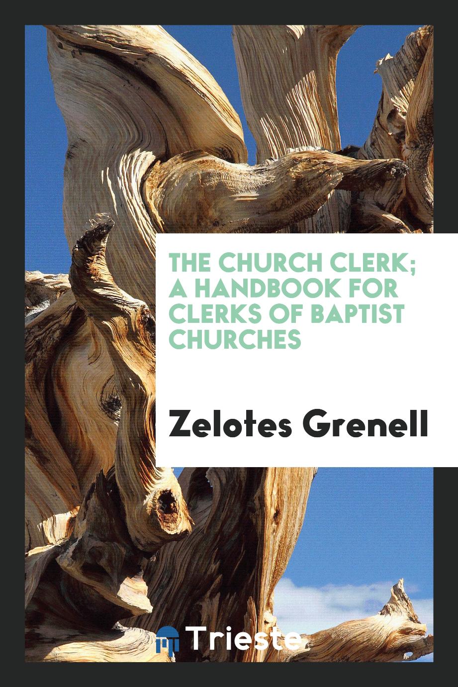The church clerk; a handbook for clerks of Baptist churches