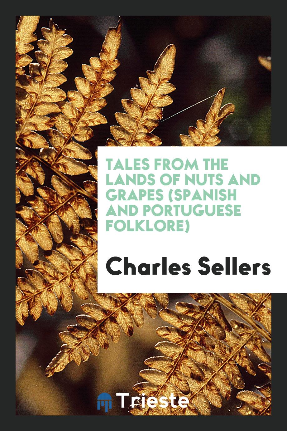 Tales from the lands of nuts and grapes (Spanish and Portuguese folklore)
