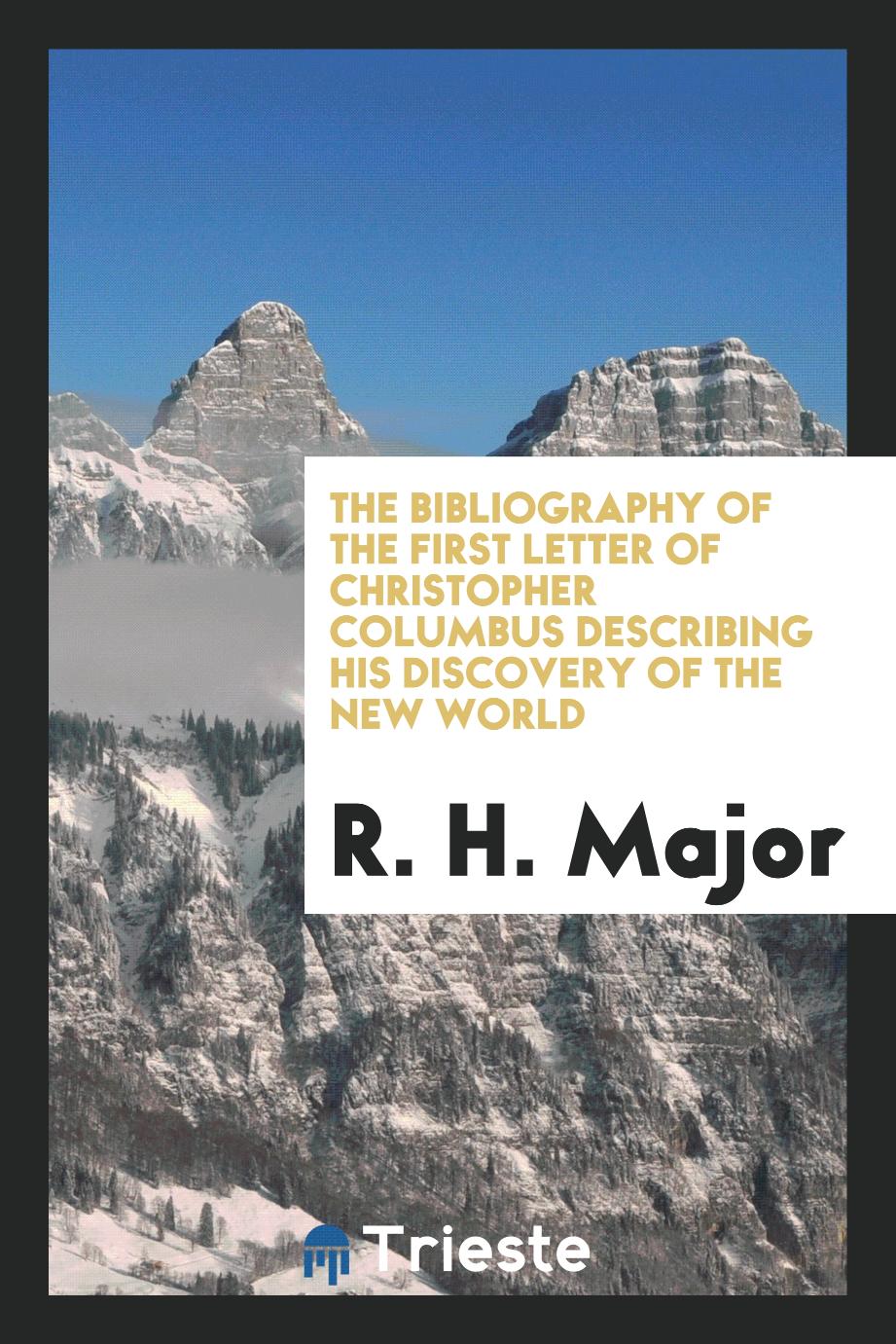 The bibliography of the first letter of Christopher Columbus describing his discovery of the New World