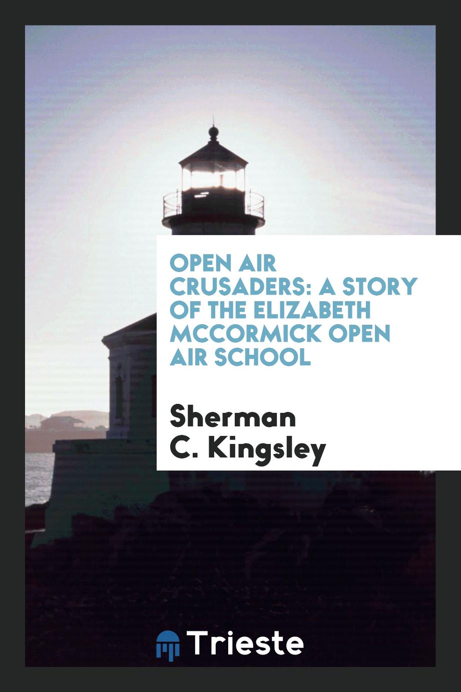 Open Air Crusaders: A Story of the Elizabeth McCormick Open Air School