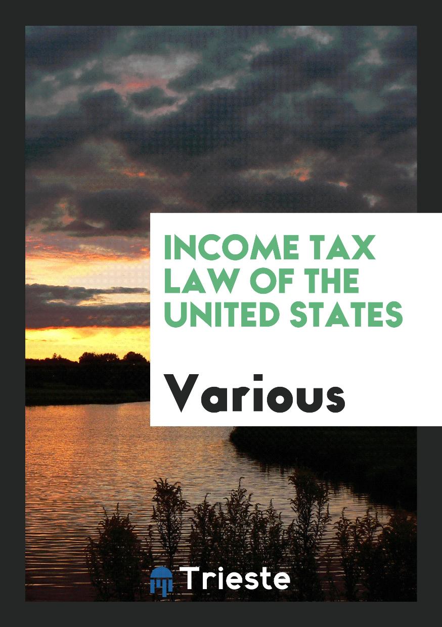 Income Tax Law of the United States