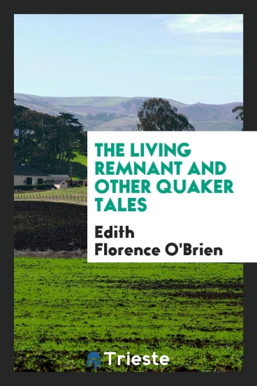 The Living Remnant and Other Quaker Tales