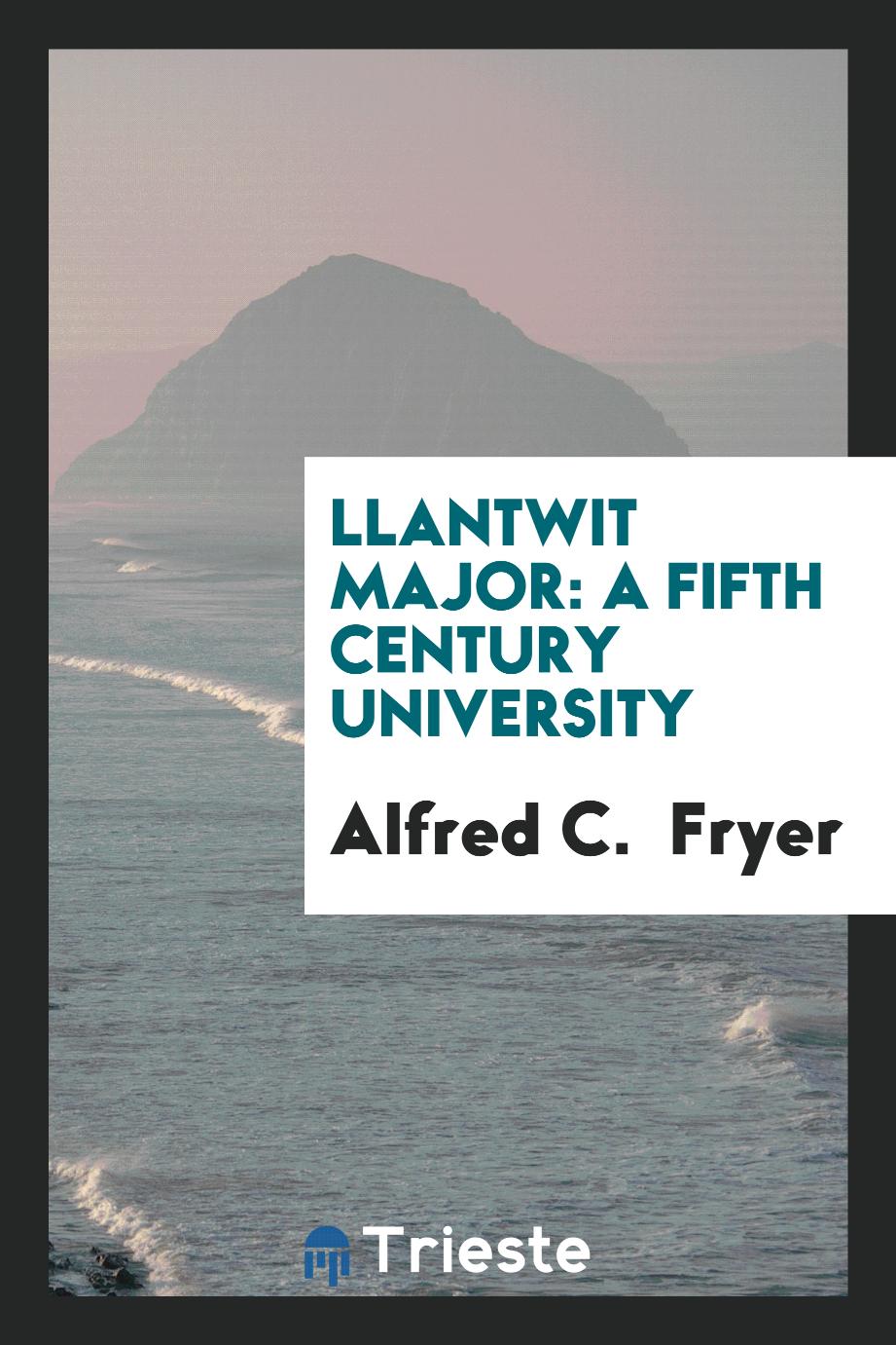 Llantwit Major: A Fifth Century University