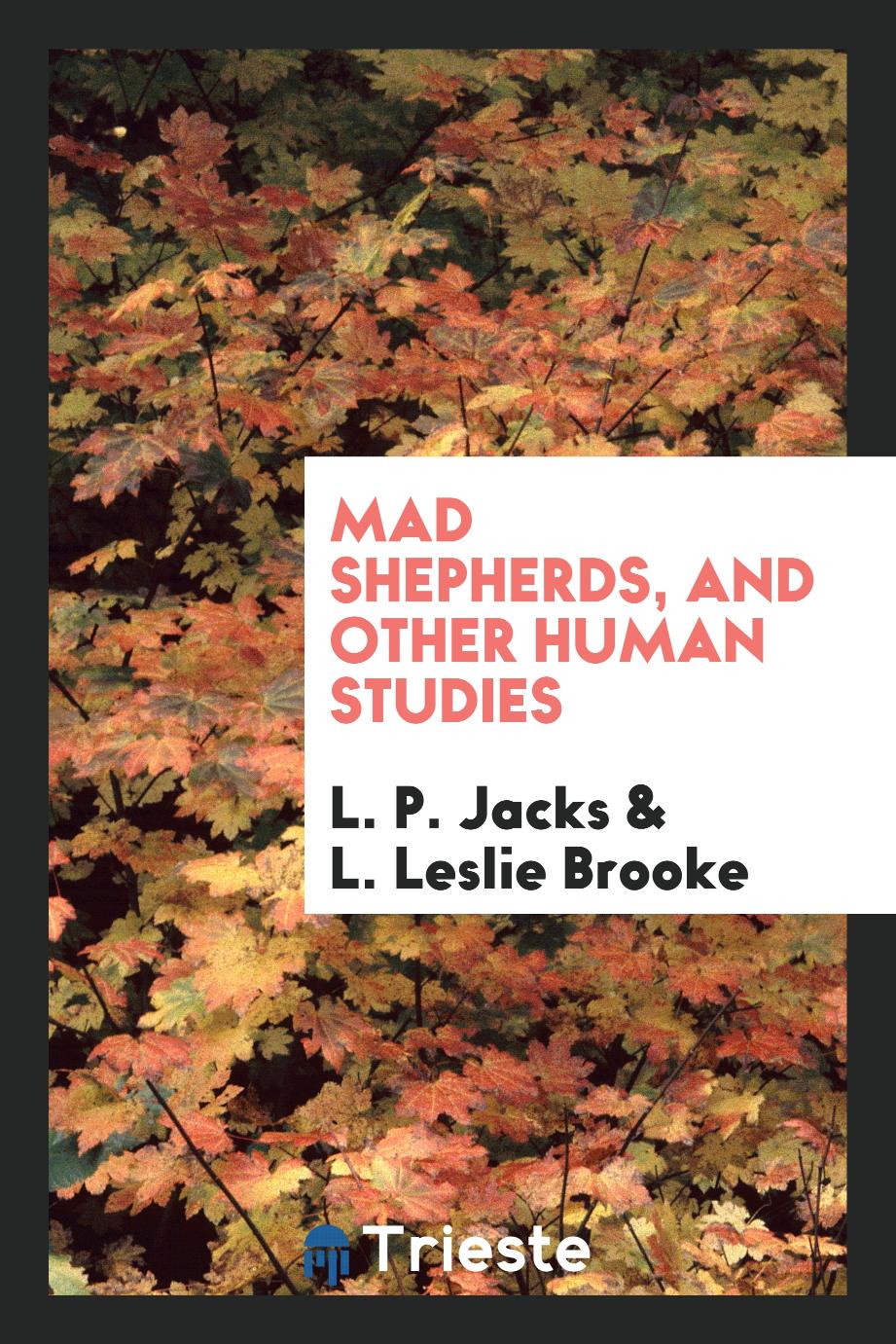 Mad shepherds, and other human studies