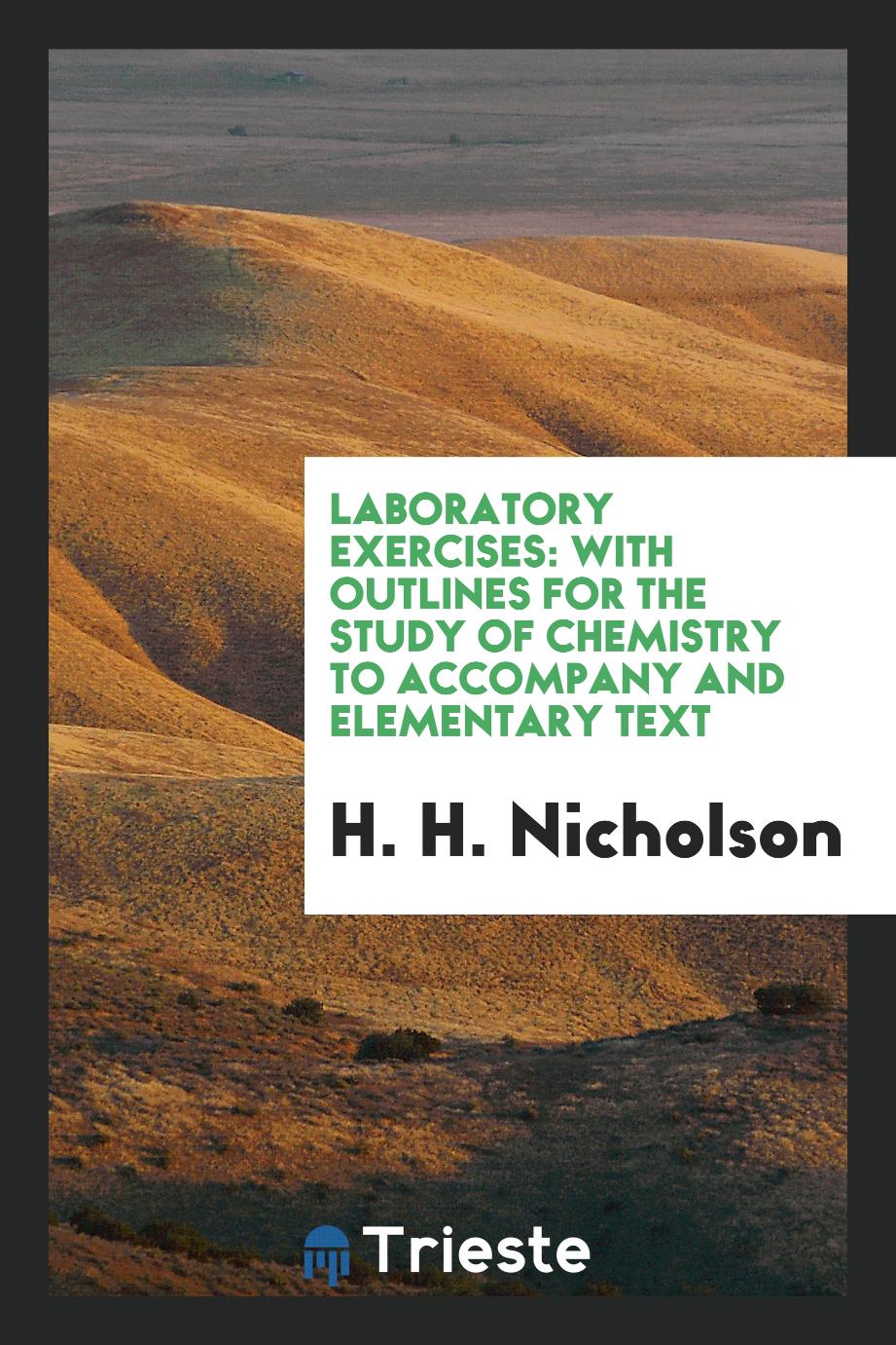 Laboratory Exercises: With Outlines for the Study of Chemistry to Accompany and Elementary Text