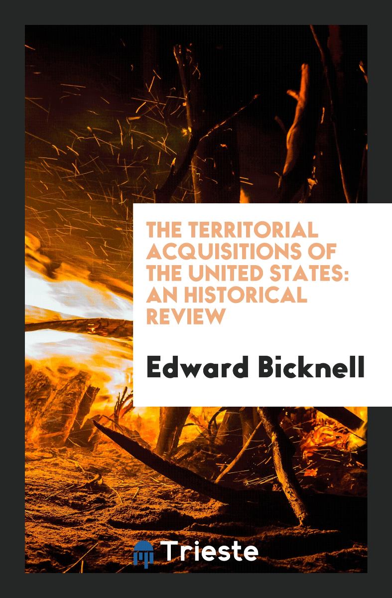 The Territorial Acquisitions of the United States: An Historical Review