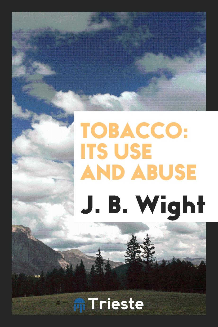 Tobacco: Its Use and Abuse