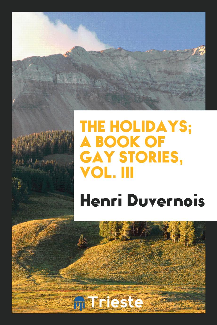 The holidays; a book of gay stories, Vol. III