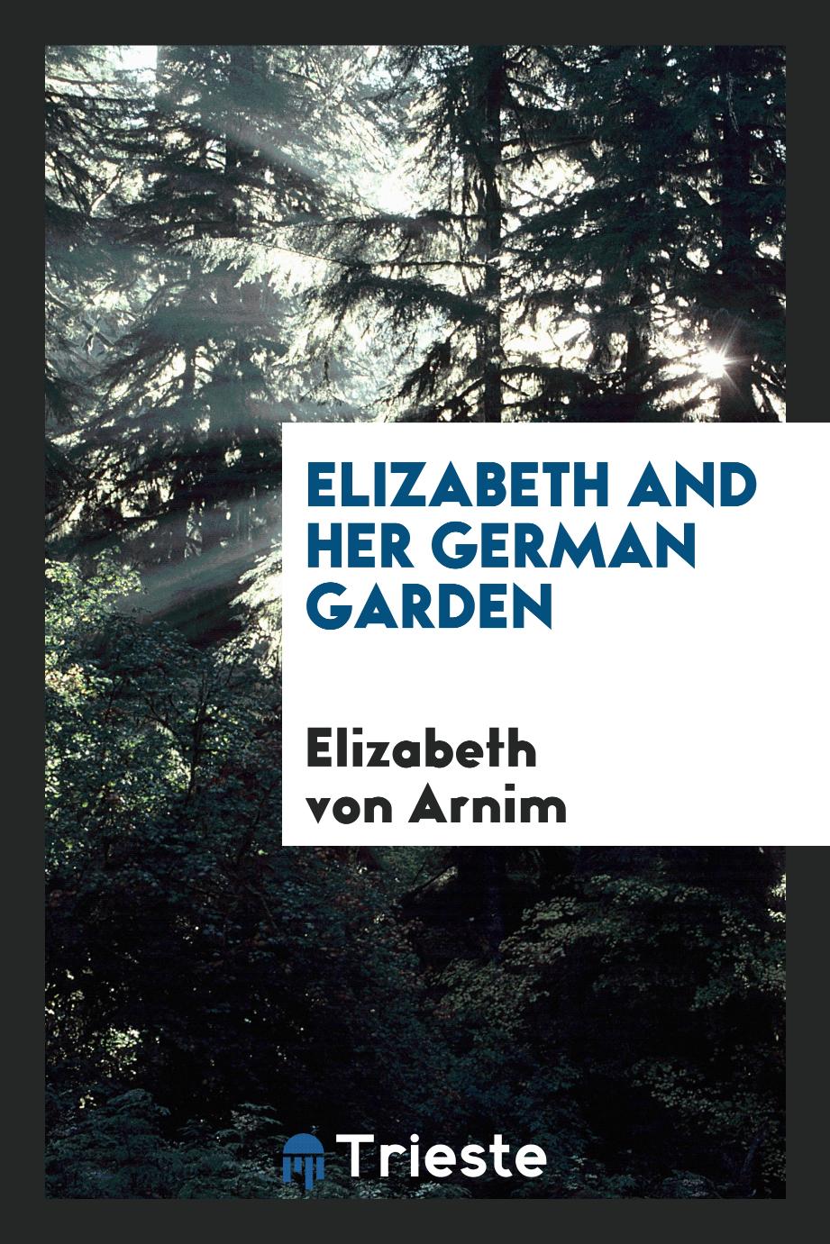 Elizabeth and her German garden