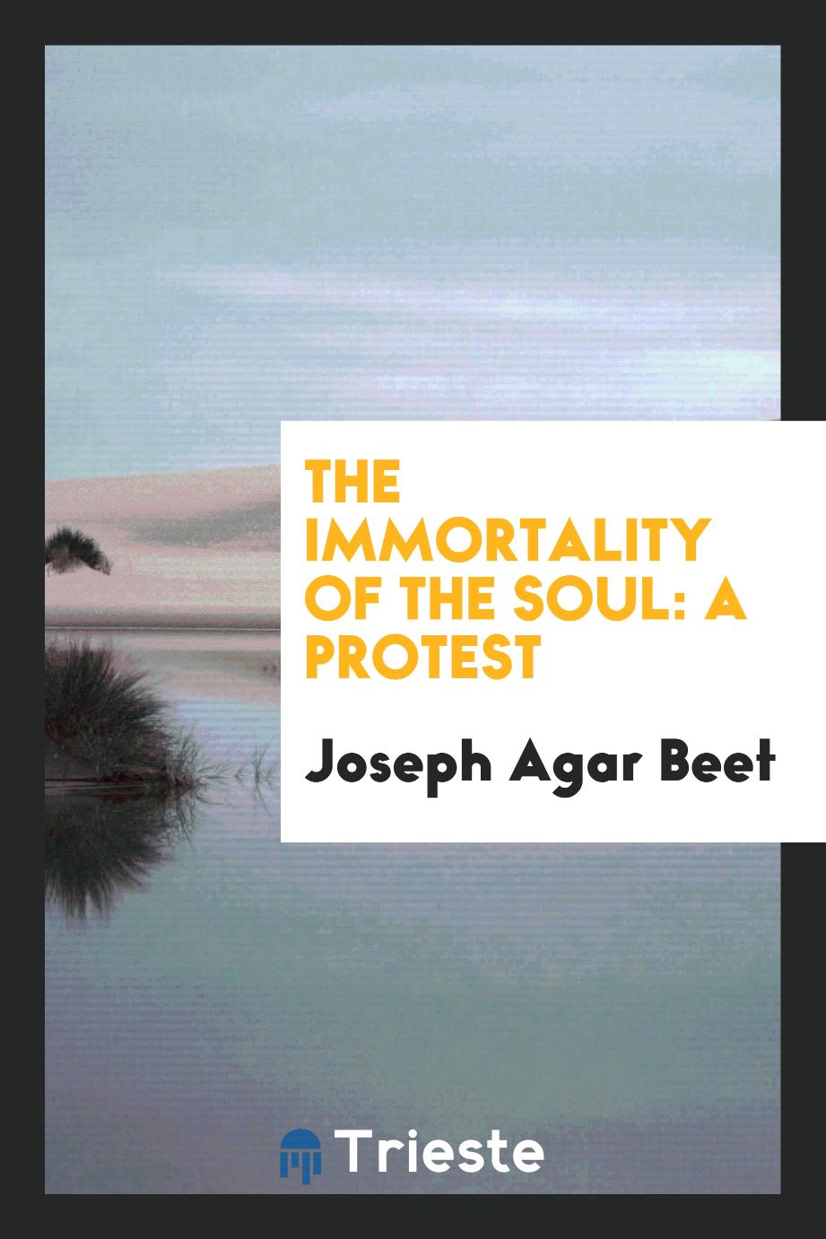 The immortality of the soul: a protest