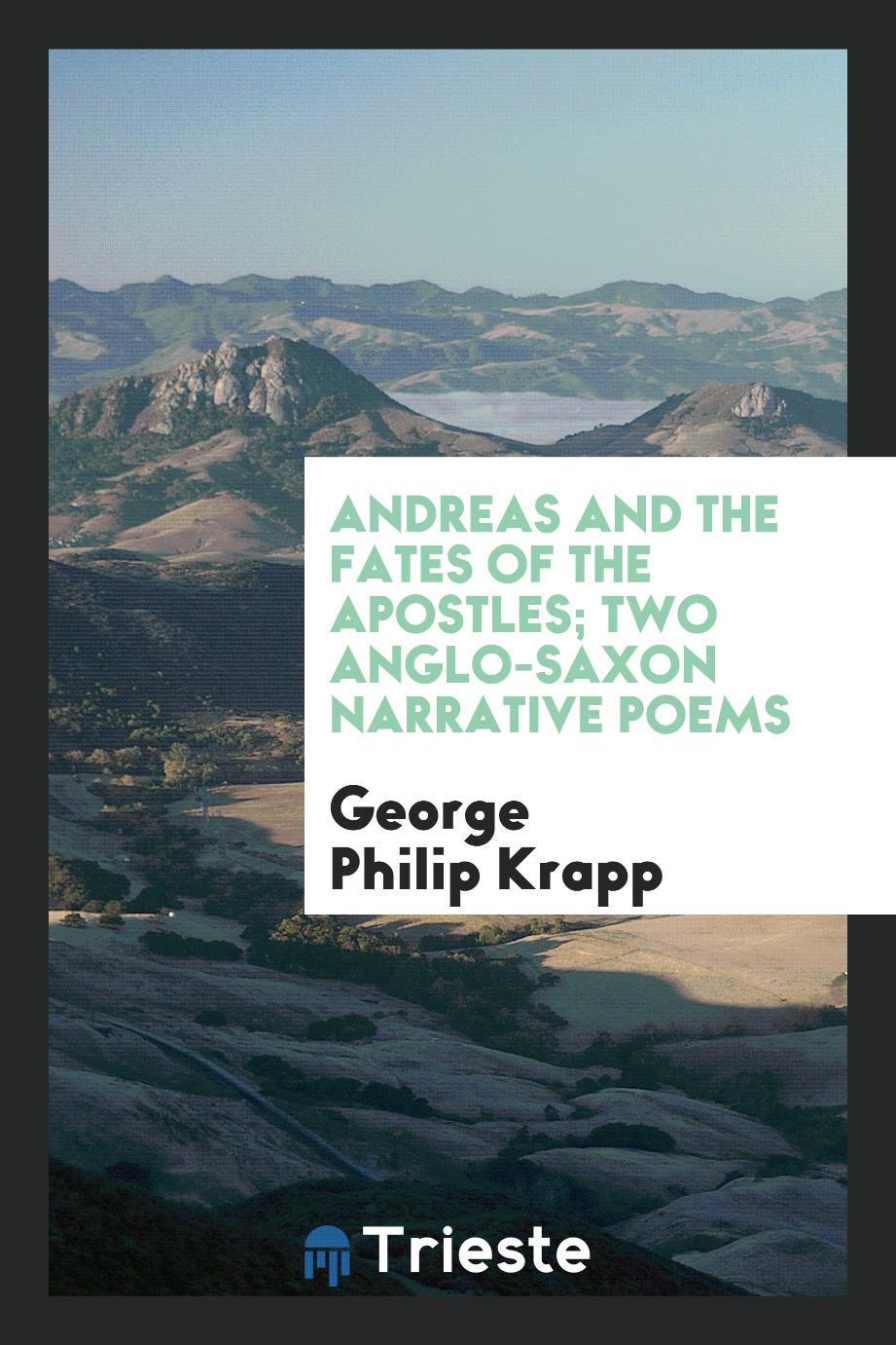 Andreas and the Fates of the Apostles; Two Anglo-Saxon Narrative Poems