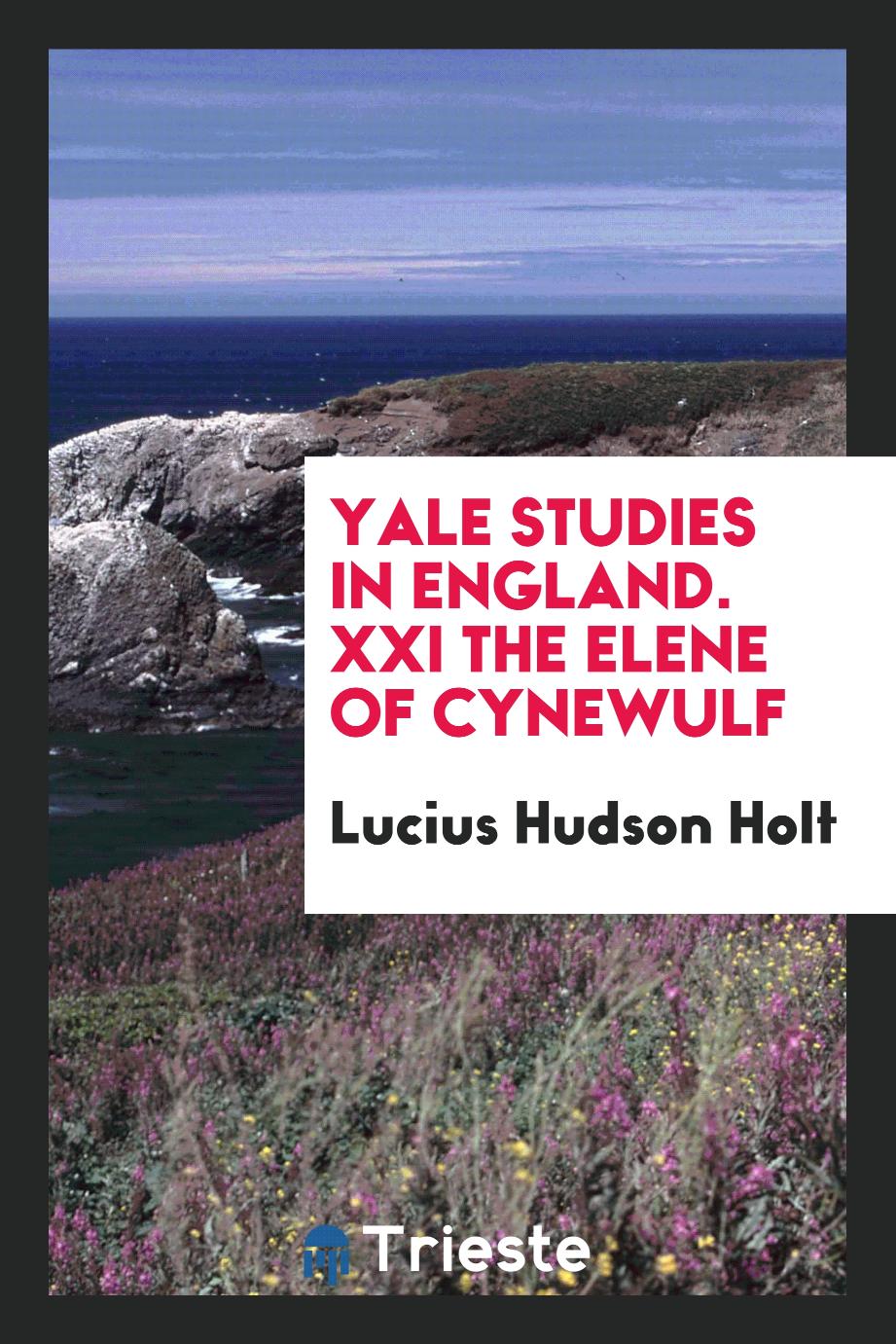 Yale studies in England. XXI The Elene of Cynewulf
