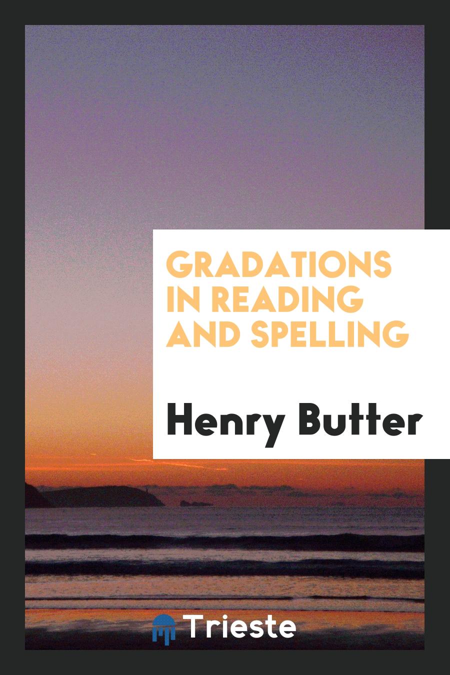 Gradations in Reading and Spelling