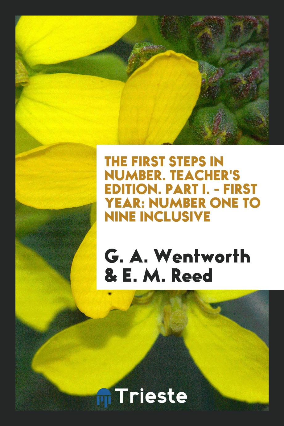 The First Steps in Number. Teacher's Edition. Part I. - First Year: Number One to Nine Inclusive