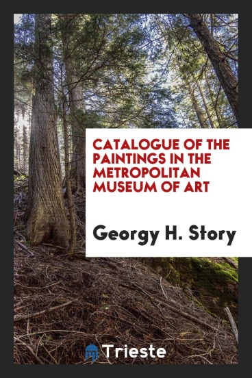 Catalogue of the Paintings in the Metropolitan Museum of Art