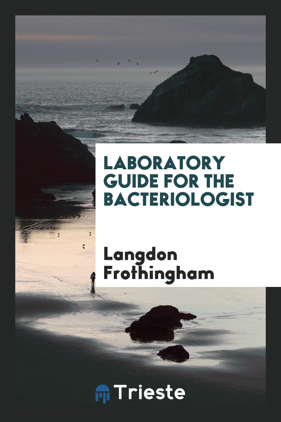 Laboratory guide for the bacteriologist