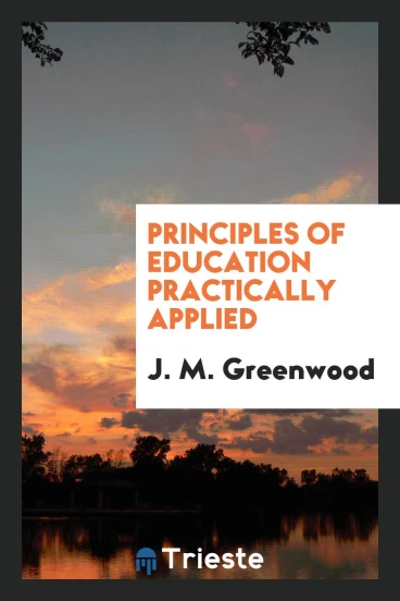 Principles of education practically applied