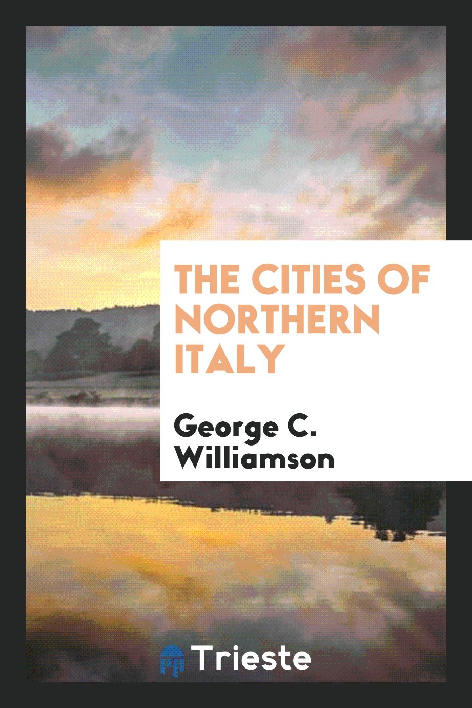 The cities of northern Italy