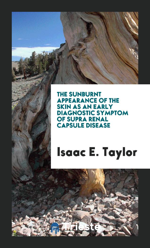 The Sunburnt appearance of the skin as an early diagnostic symptom of supra renal capsule disease