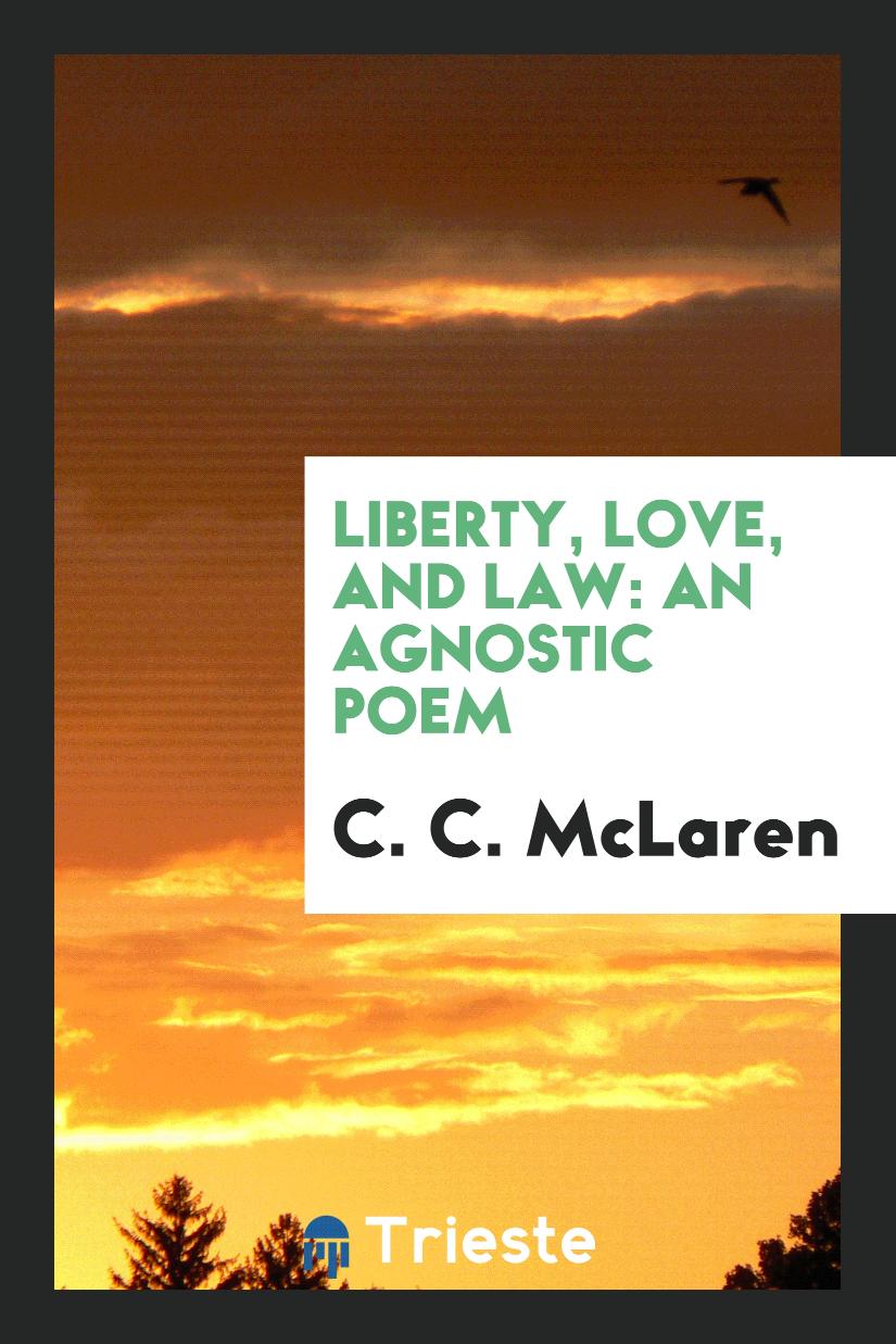 Liberty, Love, and Law: An Agnostic Poem