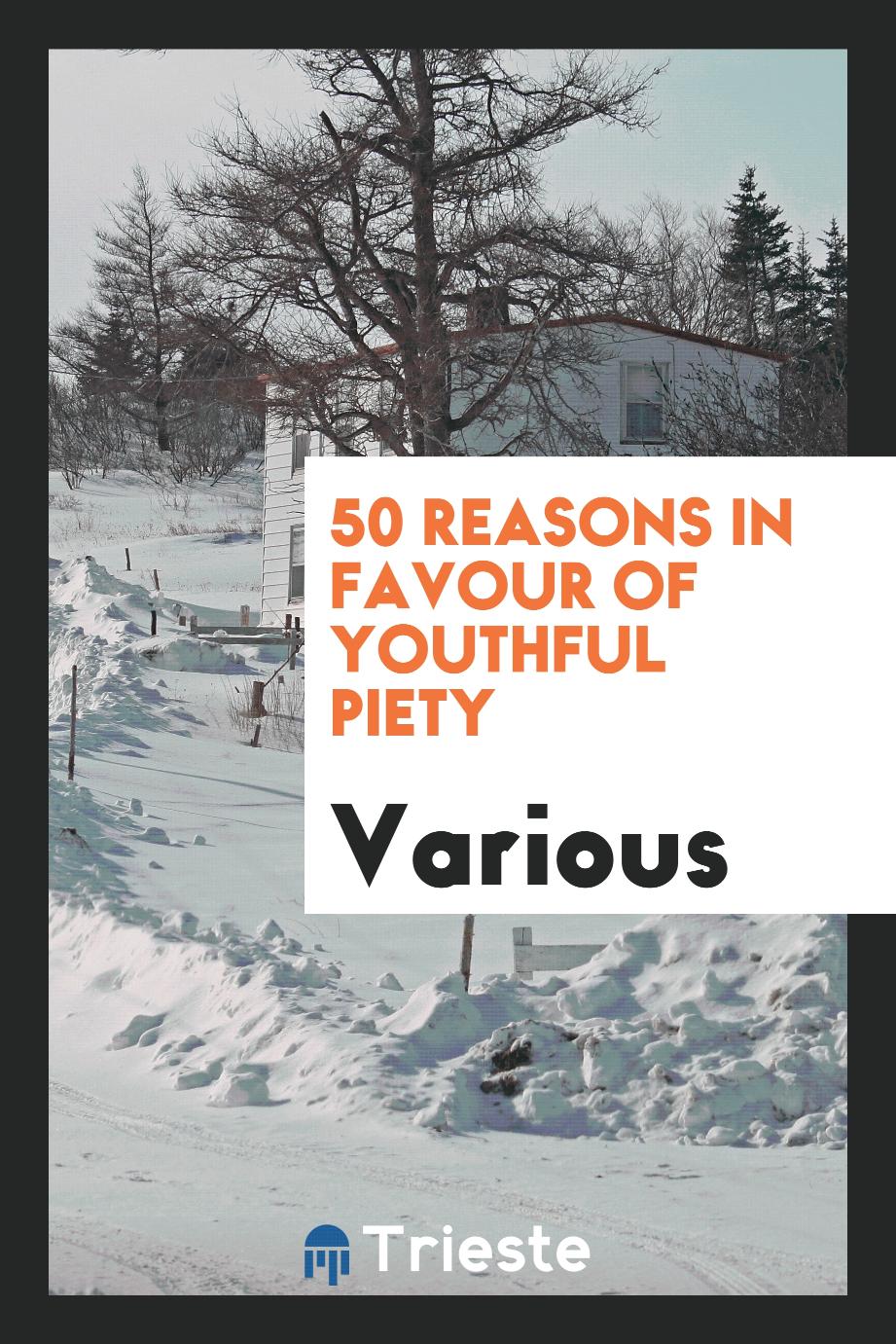 50 Reasons in Favour of Youthful Piety