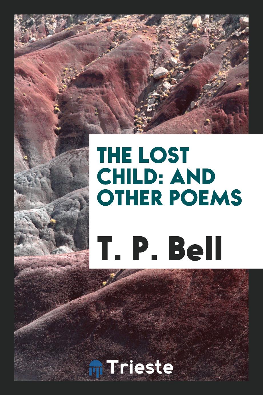 The Lost Child: And Other Poems