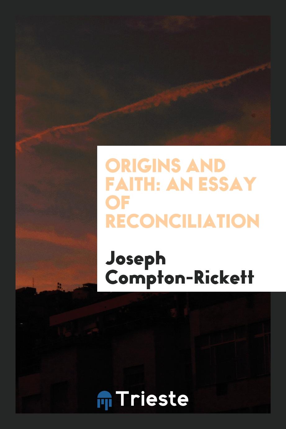 Origins and Faith: An Essay of Reconciliation