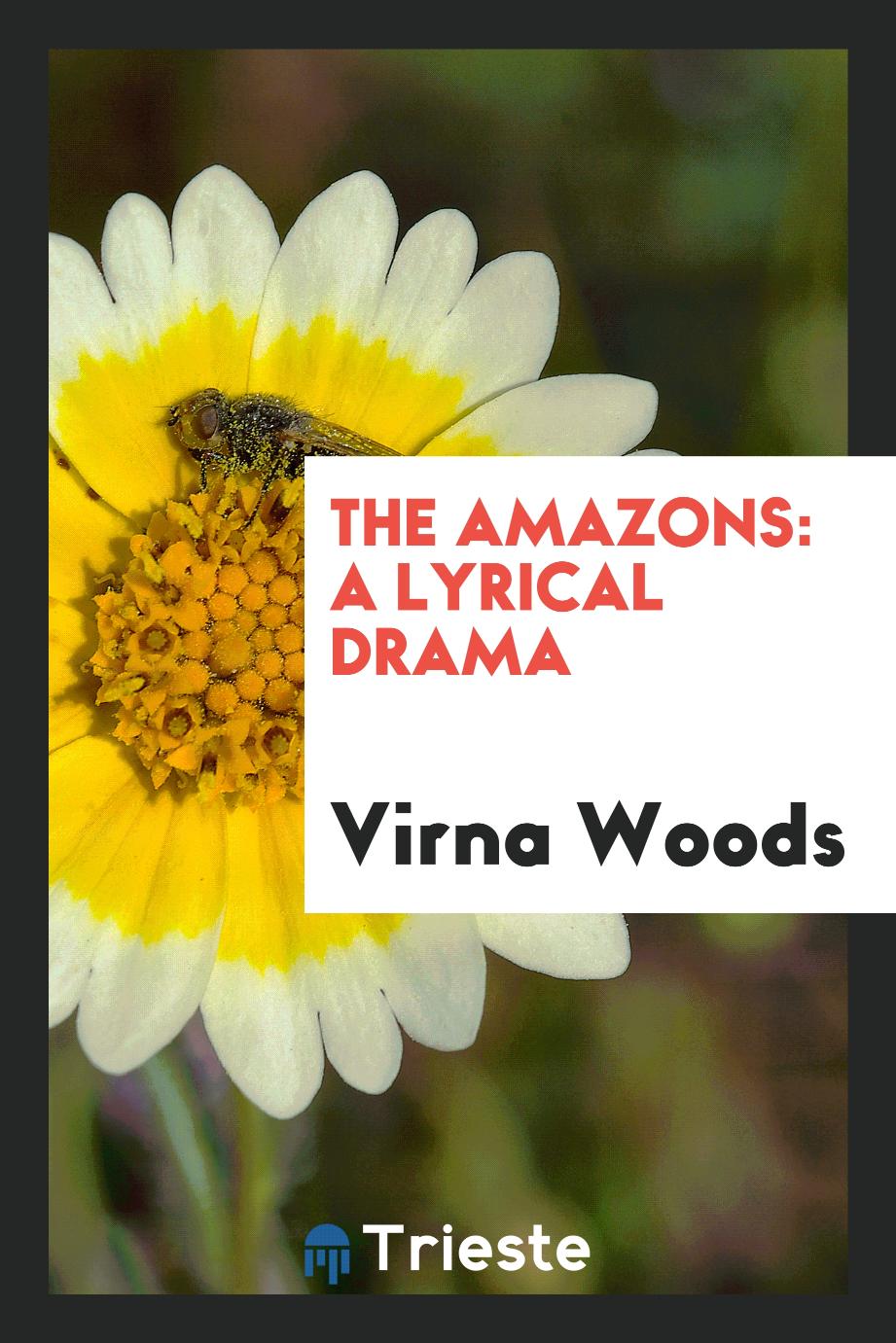 The Amazons: A Lyrical Drama