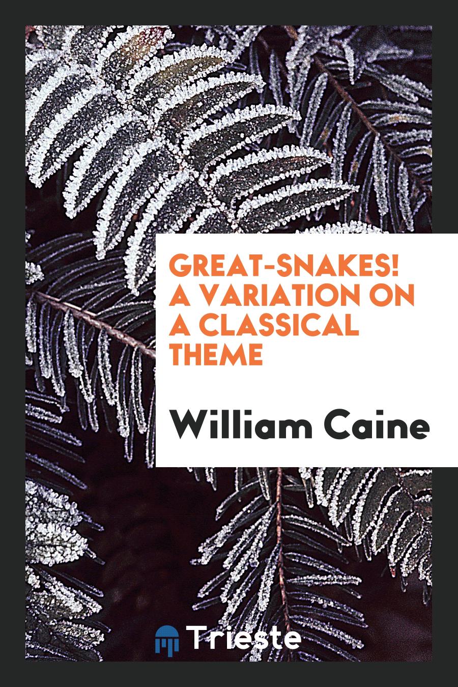 Great-Snakes! A Variation on a Classical Theme