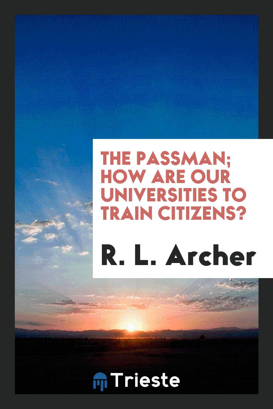The passman; how are our universities to train citizens?