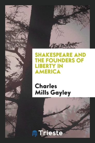 Shakespeare and the founders of liberty in America