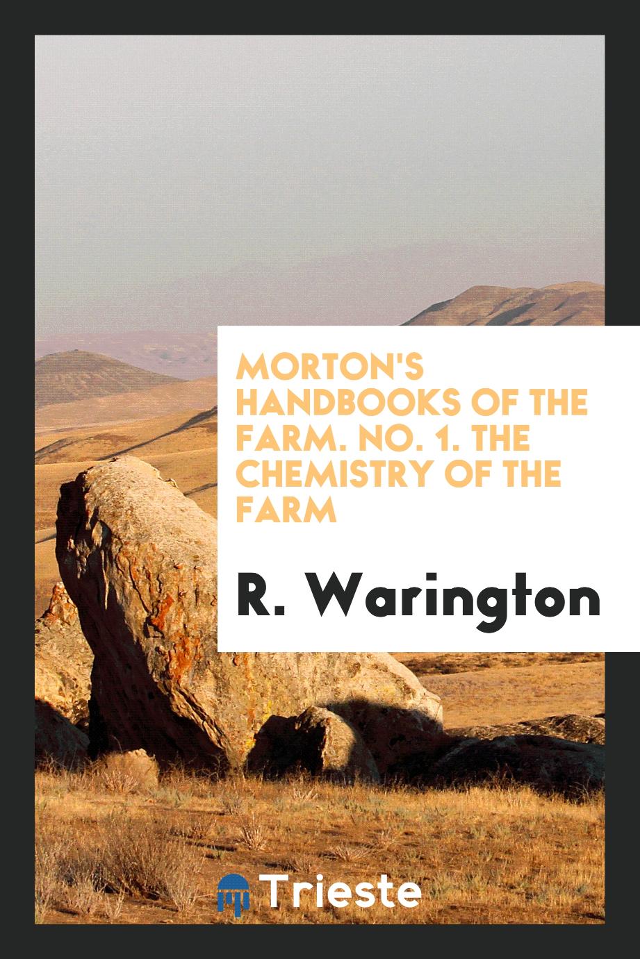 Morton's Handbooks of the Farm. No. 1. The Chemistry of the Farm