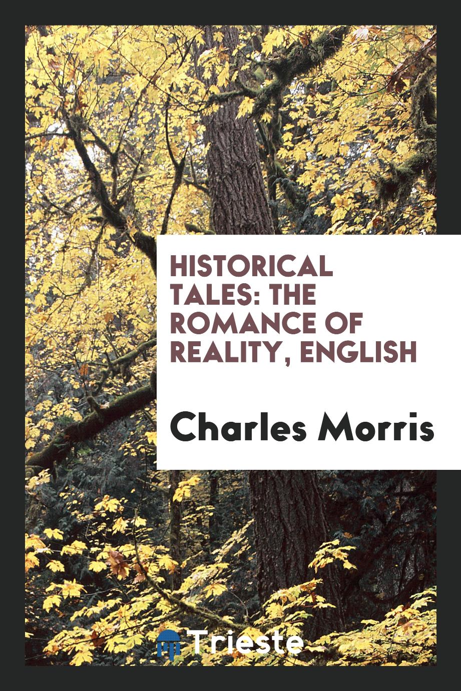 Historical Tales: The Romance of Reality, English