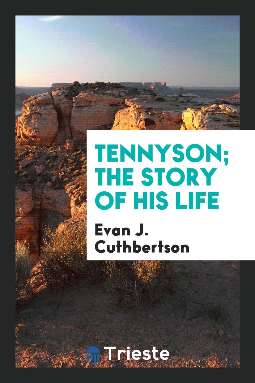 Tennyson; The Story of His Life