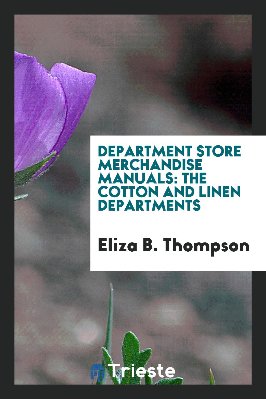 Department store merchandise manuals: the cotton and linen departments