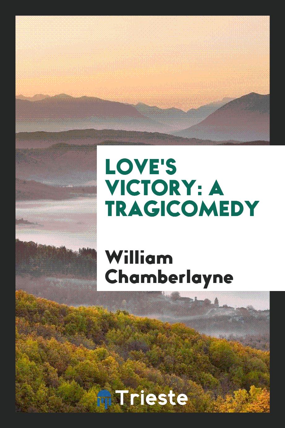 Love's Victory: A Tragicomedy