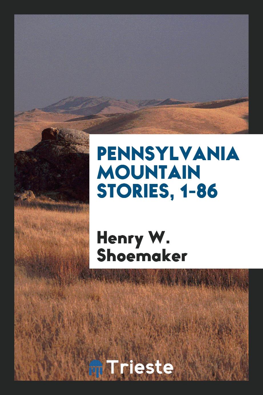 Pennsylvania Mountain Stories, 1-86